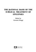 The Rational Basis of the Surgical Treatment of Epilepsies
