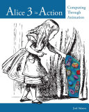 Alice 3 in Action  Computing Through Animation