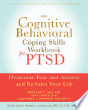 The Cognitive Behavioral Coping Skills Workbook for PTSD Book