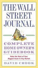 The Wall Street Journal Complete Home Owner S Guidebook