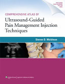 Comprehensive Atlas of Ultrasound Guided Pain Management Injection Techniques Book
