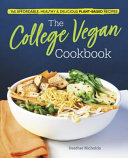 link to The college vegan cookbook : 145 affordable, healthy & delicious plant-based recipes in the TCC library catalog