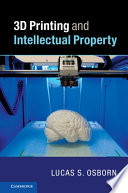 3D Printing and Intellectual Property