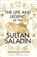 The Life and Legend of the Sultan Saladin Pdf/ePub eBook