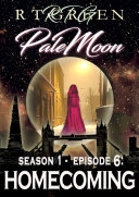 Pale Moon, Season 1, Episode 6: HOMECOMING [Pdf/ePub] eBook