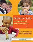 Pediatric Skills for Occupational Therapy Assistants     E Book