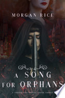 A Song for Orphans  A Throne for Sisters   Book Three 