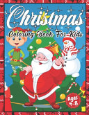 Christmas Coloring Book for Kids Ages 4 8