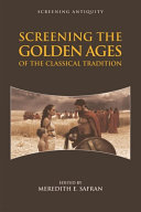 Screening the Golden Ages of the Classical Tradition