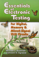 Essentials of Electronic Testing for Digital  Memory and Mixed Signal VLSI Circuits