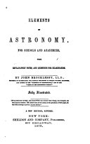 Elements of Astronomy, for Schools and Academies with Explanatory Notes, and Questions for Examination