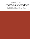 Novel Unit for Touching Spirit Bear Book