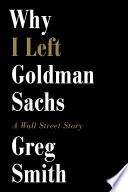 Why I Left Goldman Sachs