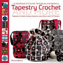 Tapestry Crochet and More  A Handbook of Crochet Techniques and Patterns