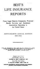 Best's Life Insurance Reports Upon Legal Reserve Companies, Fraternal Benefit Societies and Assessment Associations Operating in the United States