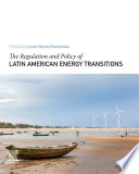 The Regulation and Policy of Latin American Energy Transitions Book