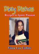 Dirty Dishes - recipes to ignite passion
