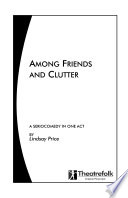 Among Friends and Clutter