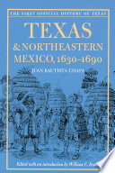 Texas and Northeastern Mexico, 1630–1690 PDF Book By Juan Bautista Chapa