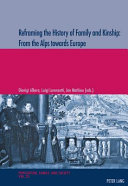Reframing the History of Family and Kinship: From the Alps Towards Europe
