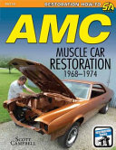 AMC Javelin, AMX, and Muscle Car Restoration 1968-1974