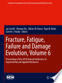 Fracture  Fatigue  Failure and Damage Evolution  Volume 6