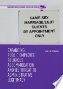 Expanding Public Employee Religious Accommodation and Its Threat to Administrative Legitimacy Book