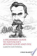 A Beginner s Guide to Nietzsche s Beyond Good and Evil
