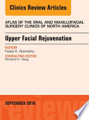 Upper Facial Rejuvenation  An Issue of Atlas of the Oral and Maxillofacial Surgery Clinics of North America  E Book Book