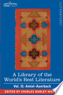 A Library of the World's Best Literature - Ancient and Modern - Vol. II (Forty-Five Volumes; Amiel-Auerbach
