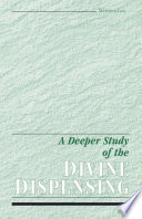 A Deeper Study of the Divine Dispensing Book