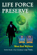 Life Force Preserve Book 2  West End William