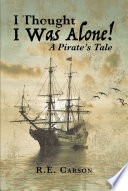 I Thought I was Alone  A Pirate s Tale Book