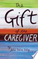 The Gift Of The Caregiver