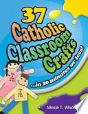 37 Catholic Classroom Crafts  in 20 Minutes Or Less 