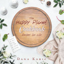 The Happy Planet  Cookbook Recipes for Life