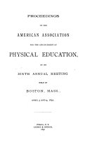 Proceedings of the American Association for the Advancement of Physical Education at Its ... Annual Meeting