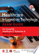 Healthcare Information Technology Exam Guide for CompTIA Healthcare IT Technician and HIT Pro Certifications
