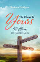 The Choice is Yours: 52 Choices for Happier Lives Pdf/ePub eBook