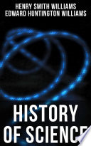 History of Science PDF Book By Henry Smith Williams,Edward Huntington Williams