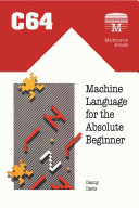 C64 Machine Language for the Absolute Beginner