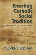 Enacting Catholic Social Tradition