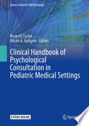 Clinical Handbook of Psychological Consultation in Pediatric Medical Settings Book