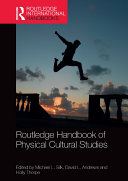 Routledge Handbook of Physical Cultural Studies
