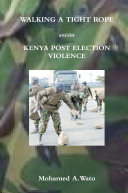 Walking a Tight Rope Amidst Kenya Post Election Violence