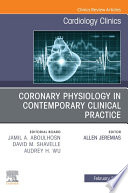Coronary Physiology in Contemporary Clinical Practice, An Issue of Cardiology Clinics