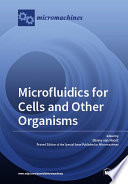Microfluidics for Cells and Other Organisms