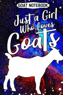 Goat Notebook Just a Girl Who Loves Goats