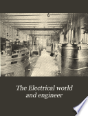 The Electrical World and Engineer
