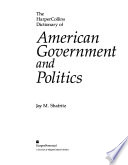 The HarperCollins Dictionary of American Government and Politics
